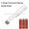 High Quality U-Shape Manual Permanent Makeup Needle Blade For Permanent Makeup Manual Pen